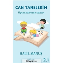 Can Tanelerim - Öğrencilerime Şiirler - Halil Manuş - Gülnar Yayınları