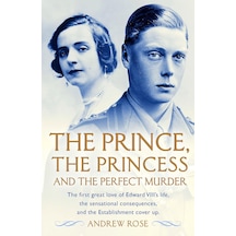 The Prince, The Princess And The Perfect Murder: An Untold History