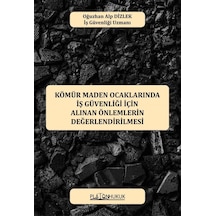 Kömür Maden Ocaklarında İş Güvenliği İçin Alınan Önlemlerin Değerlendirilmesi