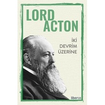 İki Devrim Üzerine - Lord Acton - Liberus