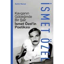 Kavganın Göbeğinde Bir Şair Ciltli & İsmet Özel'in Poetikası...