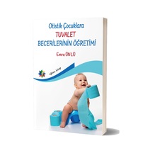 Otistik Çocuklara Tuvalet Becerilerinin Öğretimi - Emre Ünlü - Eğiten Kitap