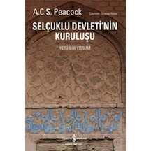 Selçuklu Devleti'nin Kuruluşu - A.C.S. Peacock - İş Bankası Kültür Yayınları
