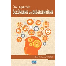 Özel Egitimde Ölçümleme ve Değerlendirme - Mehmet Özyürek - Kök Yayıncılık
