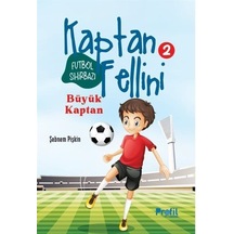 Futbol Sihirbazı Kaptan Fellini 2 - Büyük Kaptan - Şebnem Pişkin - Profil Çocuk