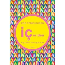 İçeriden-Kıyıdan Konuşmalar - Ece Temelkuran - Everest Yayınları