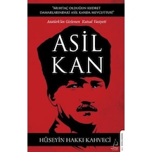 Asil Kan - Ataturk'ün Gizlenen Kutsal Vasiyeti - Hüseyin Hakkı Kahveci - Destek Yayınları