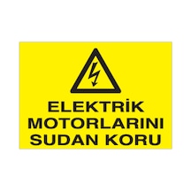 Elektrikli Motorları Sudan Koru Uyarı Levhası