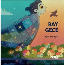 Bay Gece Resimli Çocuk Kitabı Ilgın Yaroğlu