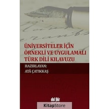 Üniversiteler için Örnekli ve Uygulamalı Türk Dili Kılavuzu - Akıl Fikir Yayınları