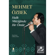 Halk Müziğinde Bir Ömür / Mehmet Özbek