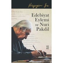 Edebiyat Eylemi ve Nuri Pakdil - Hüseyin Su - Ketebe