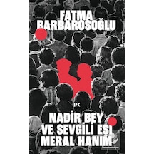 Nadir Bey Ve Sevgili Eşi Meral Hanım / Fatma Barbarosoğlu