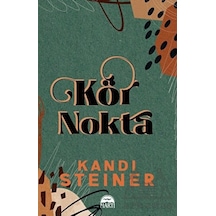 Kör Nokta - Kandi Steiner - Martı Yayınları
