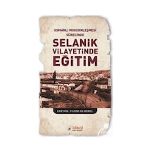 Osmanlı Modernleşmesi Sürecinde Selanik Vilayetinde Eğitim- İdeal Kültür Yayıncılık