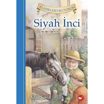 Siyah İnci - Klasikleri Okuyorum - Anna Sewell - Beyaz Balina Yayınları