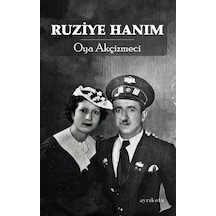 Ruziye Hanım / Oya Akçizmeci