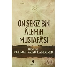 On Sekiz Bin Alemin Mustafa'sı