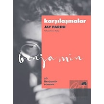 Karşılaşmalar - Bir Benjamin Romanı - Jay PariniKitap