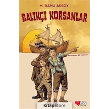 Balıkçı Korsanlar - M. Banu Aksoy - Can Çocuk Yayınları