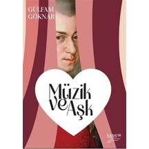 Müzik ve Aşk - Gülfam Göknar - İlksatır Yayınevi