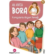 Bora Komşularla Akşam Yemeği 5 - Ali Avcu - Kayra Çocuk