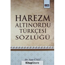 Harezm Altınordu Türkçesi Sözlüğü - Suat Ünlü - Eğitim Yayınevi
