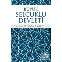 Büyük Selçuklu Devleti / Prof. Dr. Erdoğan Merçil 9786059241700