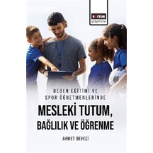 Beden Eğitimi Ve Spor Öğretmenlerinde Mesleki Tutum, Bağlılık ...