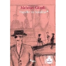 Hayaller ve Sokaklar - Mehmet Güreli - Sel Yayıncılık