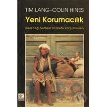 Yeni Korumacılık Geleceği Serbest Ticarete Karşı Koruma