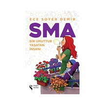 SMA - Bir Umuttur Yaşatan İnsanı - Ece Soyer Demir - Doğan Solibri