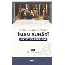 İslam İlim Geleneğinde İmam Buhari: Hayatı ve Eserleri - Siyer Yayınları