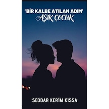 Bir Kalbe Atılan Adım - Aşık Çocuk - Seddar Kerim Kıssa - Platanus Publishing