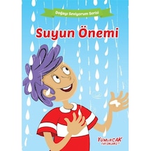 Suyun Önemi - Doğayı Seviyorum Serisi- Yumurcak Yayınları