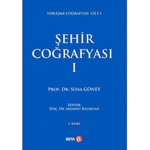 Şehir Coğrafyası 1 - Süha Göney - Beta Yayınları
