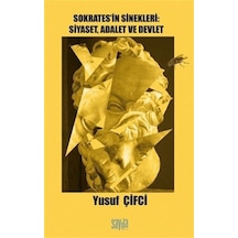 Sokrates'in Sinekleri: Siyaset, Adalet Ve Devlet / Yusuf Çifci