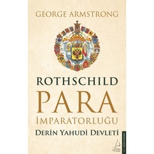 Rothschild Para İmparatorluğu - George Armstrong - Destek Yayınları