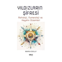 Yıldızların Şifresi: Astroloji Numeroloji ve Hayatın Gizemleri - Maria Dolly - Gece Kitaplığı