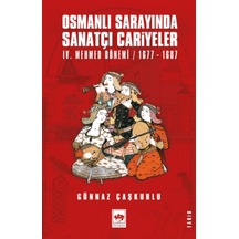 Osmanlı Sarayında Sanatçı Cariyeler (Iv. Mehmed Dönemi / 1677-168