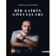 Bir Şairin Göz Yaşları / Nurulllah Sönmez