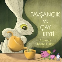 Tavşancık Ve Çay Keyfi / Amanda Baehr Fuller