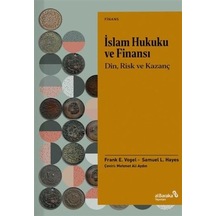 İslam Hukuku ve Finansı - Din Risk ve Kazanç - Frank E. Vogel - alBaraka Yayınları