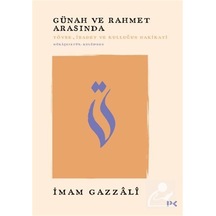 Günah Ve Rahmet Arasında & Tövbe, İbadet Ve Kulluğun Hakikati ...