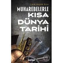 Muharebelerle Kısa Dünya Tarihi - İlkin Başar Özal - Timaş Yayınları