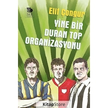 Yine Bir Duran Top Organizasyonu - Elif Çongur - İmge Kitabevi