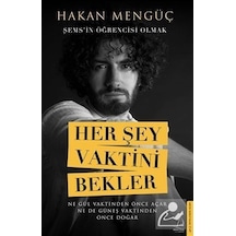 Her Şey Vaktini Bekler - Şems'in Öğrencisi Olmak - Hakan Mengüç - Destek Yayınları