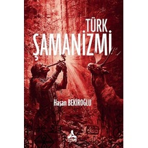 Türk Şamanizmi / Hasan Bekiroğlu