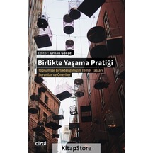 Birlikte Yaşama Pratiği / Orhan Gökçe