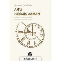 Ah'lı Geçmiş Zaman - Neriman Gökdemir - Elpis Yayınları
